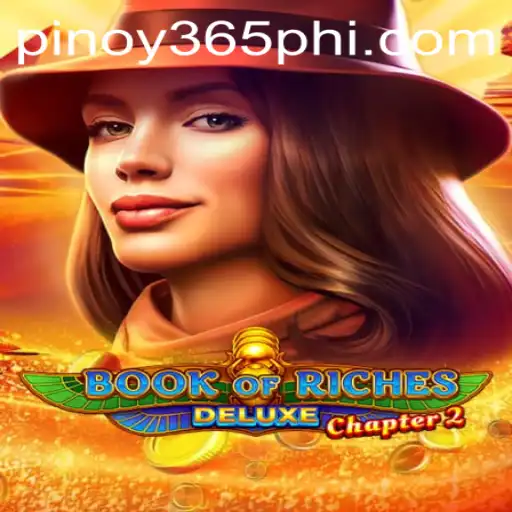 Unlock the Adventure in Book of Riches Deluxe Chapter 2 on Pinoy365.COM